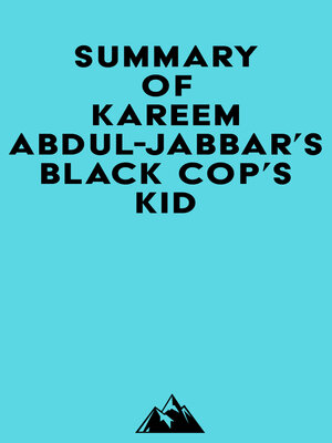 cover image of Summary of Kareem Abdul-Jabbar's Black Cop's Kid